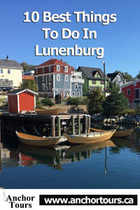 10 Best Things To Do In Lunenburg. Article by Anchor Tours.